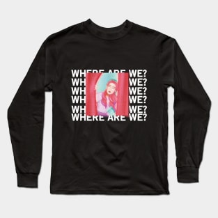 Where are we? Long Sleeve T-Shirt